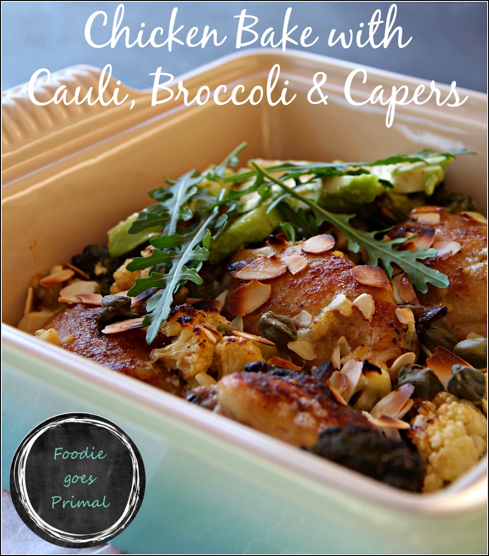 LCHF Chicken Bake with Cauli, Broccoli & Capers {LCHF, Banting} 